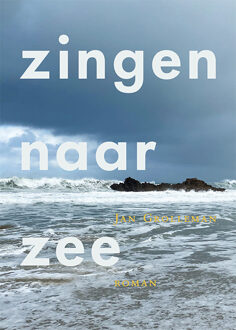 Zingen naar zee -  Jan Grolleman (ISBN: 9789493299955)