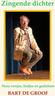 Zingende dichter -  Bart de Groof (ISBN: 9789465319452)