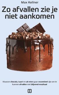 Zo afvallen zie je niet aankomen -  Max Kellner (ISBN: 9789464894097)