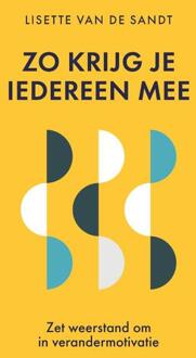 Zo krijg je iedereen mee -  Lisette van de Sandt (ISBN: 9789493282490)