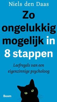 Zo ongelukkig mogelijk in 8 stappen -  Niels den Daas (ISBN: 9789024463817)