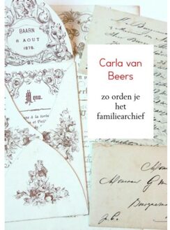 zo orden je het familiearchief - Boek Carla Van Beers (9402176543)