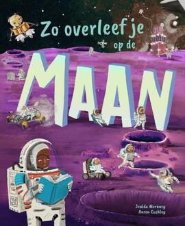 Zo overleef je op de maan -  Aaron Cushley, Joalda Morancy (ISBN: 9789464396324)
