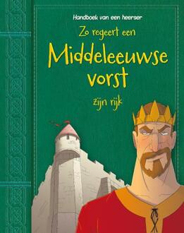 Zo regeert een Middeleeuwse vorst zijn rijk - Boek Alice Peebles (9463412662)