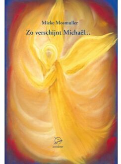 Zo Verschijnt Michaël... - Mieke Mosmuller