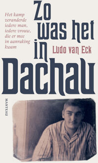Zo was het in Dachau - Boek Ludo van Eck (9022332047)