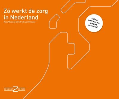 Zo werkt de zorg in Nederland - Kees Wessels, Gertrude van Driesten - ebook