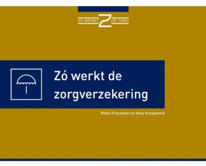 Zo werkt de zorgverzekering - (ISBN:9789082686593)