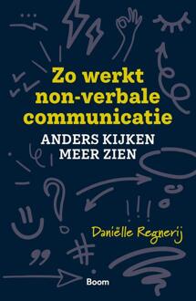 Zo werkt non-verbale communicatie -  Daniëlle Regnerij (ISBN: 9789024470556)