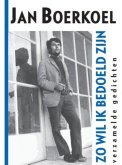 Zo wil ik bedoeld zijn - Boek Jan Boerkoel (9081030507)