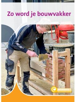 Zo Word Je Bouwvakker - Informatie - Zeger van Mersbergen