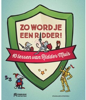 Zo Word Je Een Ridder - Ridder Muis