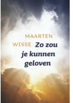 Zo zou je kunnen geloven - Boek Maarten Wisse (9051944659)