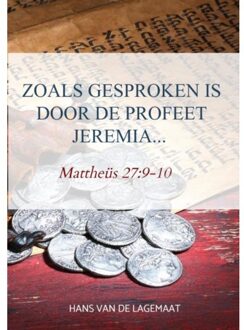 Zoals Gesproken Is Door De Profeet Jeremia... - (ISBN:9789463981651)