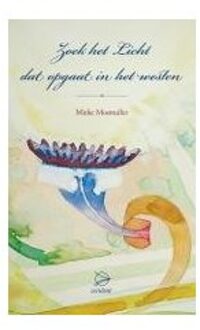 Zoek het licht dat opgaat in het Westen - Boek Mieke Mosmuller (9075240295)