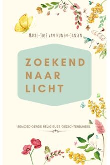Zoekend Naar Licht - Marie-José Van Nunen-Jansen
