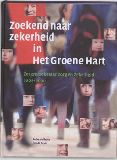 Zoekend naar zekerheid in het Groene Hart - Boek A. de Bruin (9065501843)