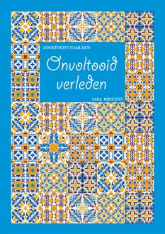 Zoektocht naar een onvoltooid verleden - Sara Brechts - ebook