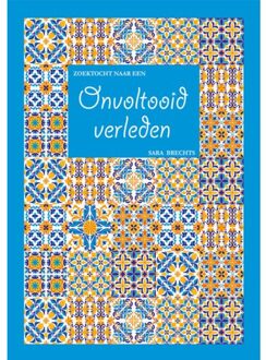 Zoektocht Naar Een Onvoltooid Verleden - Sara Brechts