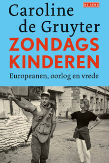 Zondagskinderen -  Caroline de Gruyter (ISBN: 9789044550252)