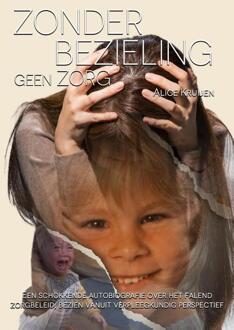 Zonder bezieling, geen zorg -  Alice Kruijen (ISBN: 9789083466378)