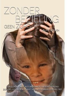 Zonder Bezieling, Geen Zorg - Alice Kruijen