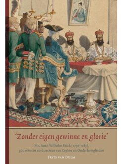 'Zonder eigen gewinne en glorie' - Boek Frits van Dulm (9087042736)