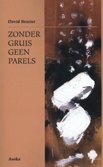 Zonder gruis geen parels - Boek David Brazier (9056700456)