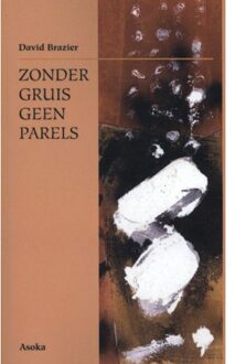 Zonder gruis geen parels - Boek David Brazier (9056700456)