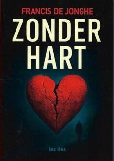 Zonder hart -  Francis de Jonghe (ISBN: 9789491545986)