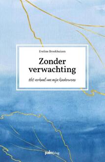 Zonder verwachting -  Eveline Broekhuizen (ISBN: 9789493343146)