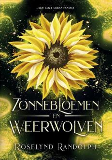 Zonnebloemen en weerwolven -  Roselynd Randolph (ISBN: 9789090386126)