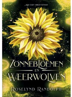 Zonnebloemen En Weerwolven - Roselynd Randolph