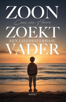 Zoon zoekt vader -  Cees van Hoore (ISBN: 9789464873078)