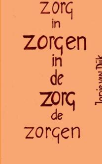 Zorgen in de gezondheidszorg en gezondheidszorg in de zorgen - Boek Jopie van Dijk (9461932030)