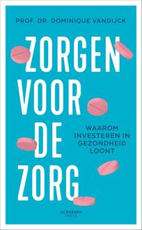 Zorgen voor de zorg -  Dominique Vandijck (ISBN: 9789401403900)