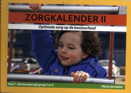 Zorgkalender Ii / Deel 1 Basisonderwijs Groep 1 En 2 - Onderwijspraktijk - Harry Janssens