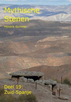 Zuid-Spanje - Mythische Stenen - Hendrik Gommer