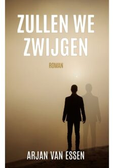 Zullen We Zwijgen - Arjan van Essen