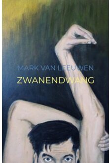 Zwanendwang - Mark Van Leeuwen