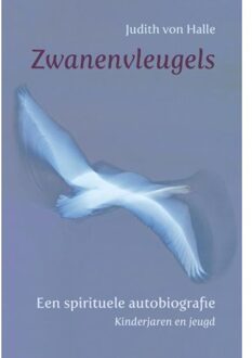 Zwanenvleugels / I Kinderjaren en jeugd - Boek Judith von Halle (9491748564)