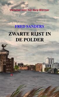 Zwarte Rijst In De Polder - Fred Sanders