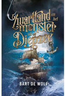 Zwarttand En Het Monster Uit De Diepzee - Bart De Wolf