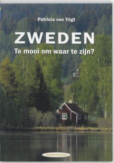 Zweden. Te mooi om waar te zijn? - eBook Patricia van Trigt (9077698825)