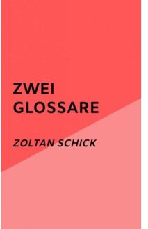 Zwei Glossare - Zoltan Schick