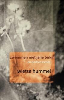 Zwemmen met Jane Birkin en andere scènes -  Wietse Hummel (ISBN: 9789083492094)