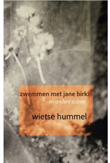 Zwemmen Met Jane Birkin En Andere Scènes - Wietse Hummel