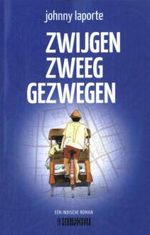 Zwijgen zweeg gezwegen -  Johnny Laporte (ISBN: 9789493214460)