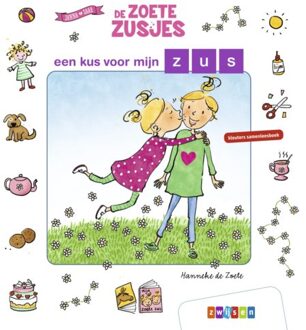 Zwijsen Uitgeverij Een Kus Voor Mijn Zus - De Zoete Zusjes - Hanneke de Zoete