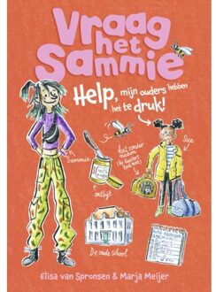 Zwijsen Uitgeverij Help, Mijn Ouders Hebben Het Te Druk! - Vraag Het Sammie - Elisa van Spronsen